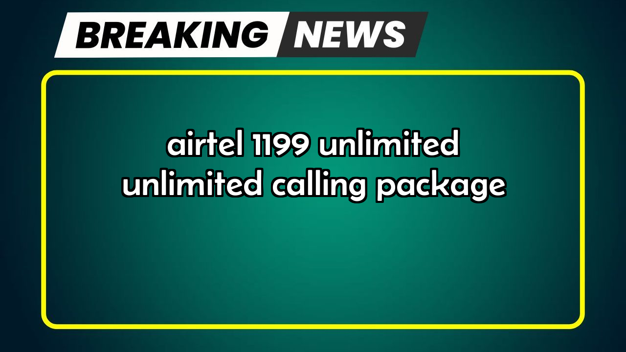 199 recharge airtel: Airtel ₹1199 Unlimited Unlimited Calling  Package
