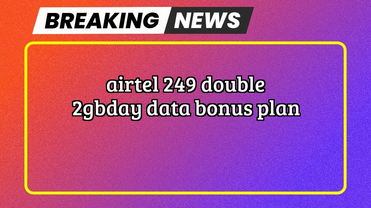 Recharge airtel prepaid online: Airtel ₹249 Double 2GB/day Data Bonus Plan