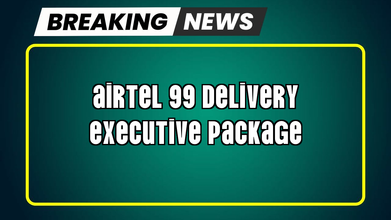 Recharge 649 airtel: Airtel ₹99 Delivery Executive Package