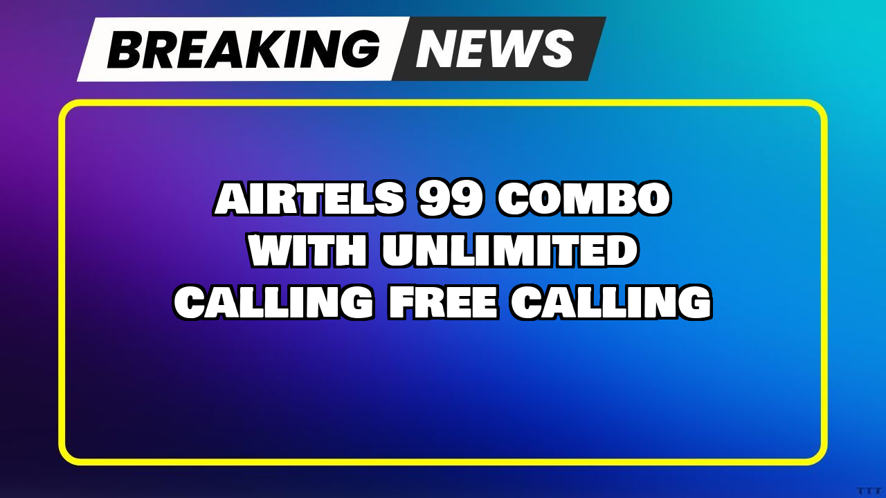 Recharge airtel online: Airtel's ₹99 Combo with Unlimited Calling  Free Calling