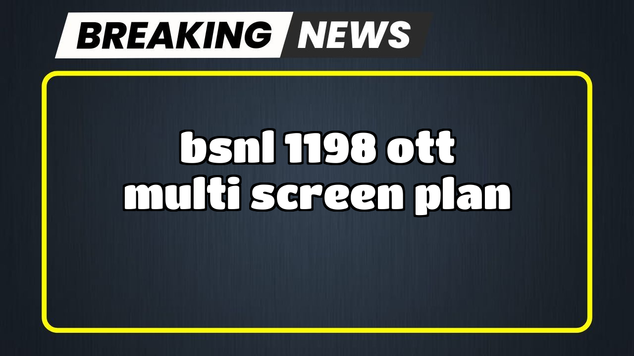 Bsnl validity recharge plans: BSNL ₹1198 OTT Multi-Screen Plan