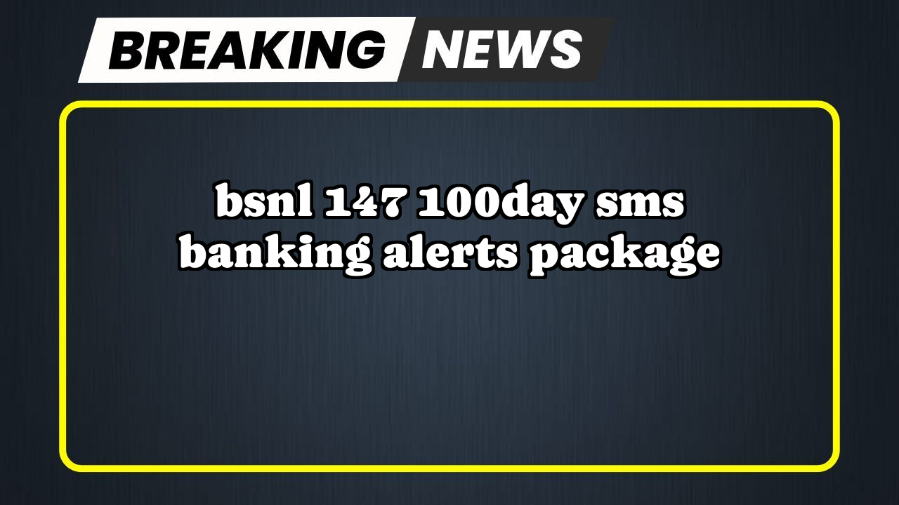 Recharge bsnl plan: BSNL ₹147 100/day SMS Banking Alerts Package