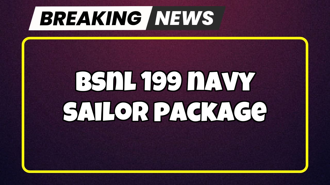 Bsnl validity recharge plans: BSNL ₹199 Navy Sailor Package