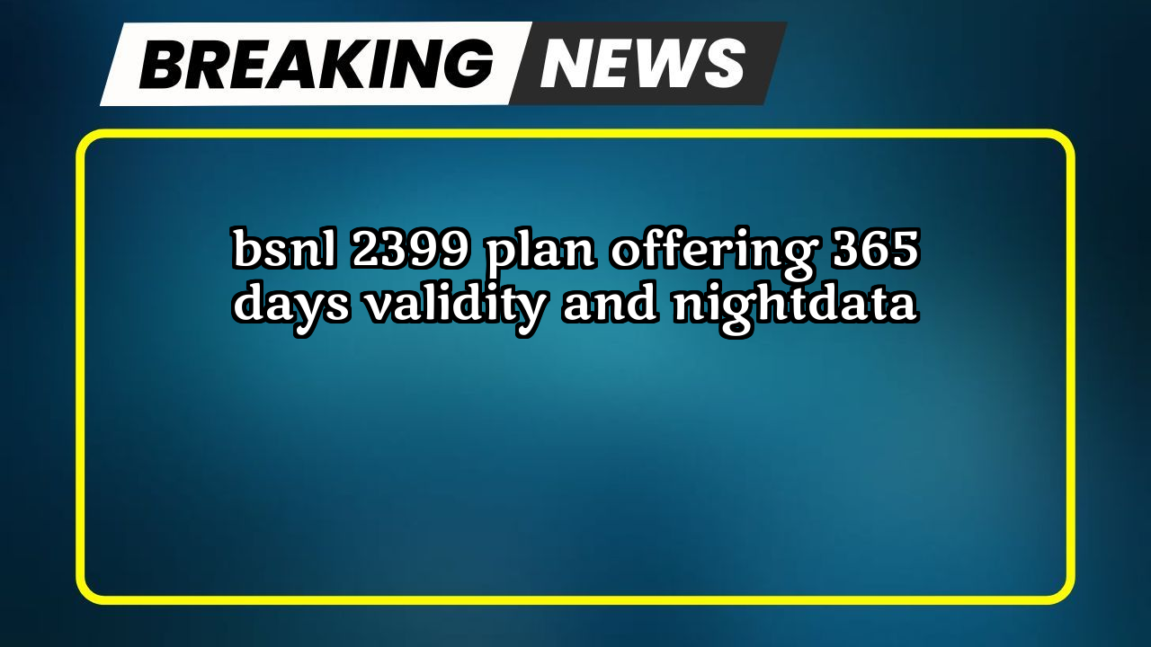 Bsnl recharge only calling: BSNL ₹2399 Plan offering 365 Days Validity and NightData