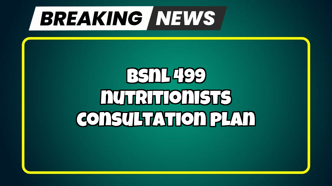 Bsnl validity recharge: BSNL ₹499 Nutritionist's Consultation Plan