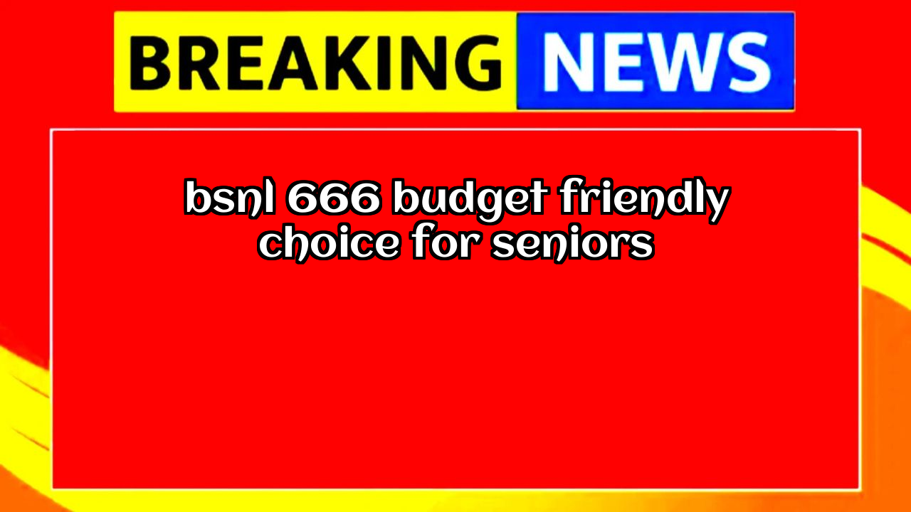 Recharge bsnl mobile: BSNL ₹666 Budget-Friendly Choice for Seniors