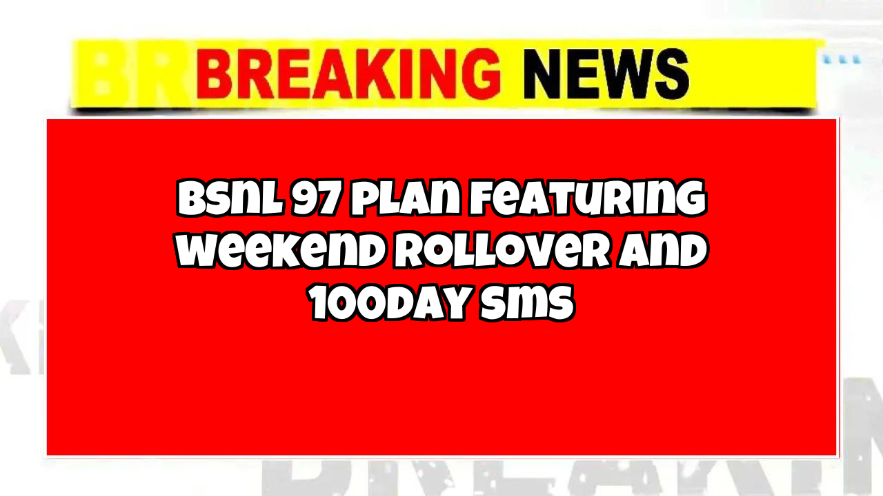 Online bsnl recharge: BSNL ₹97 Plan featuring Weekend Rollover and 100/day SMS
