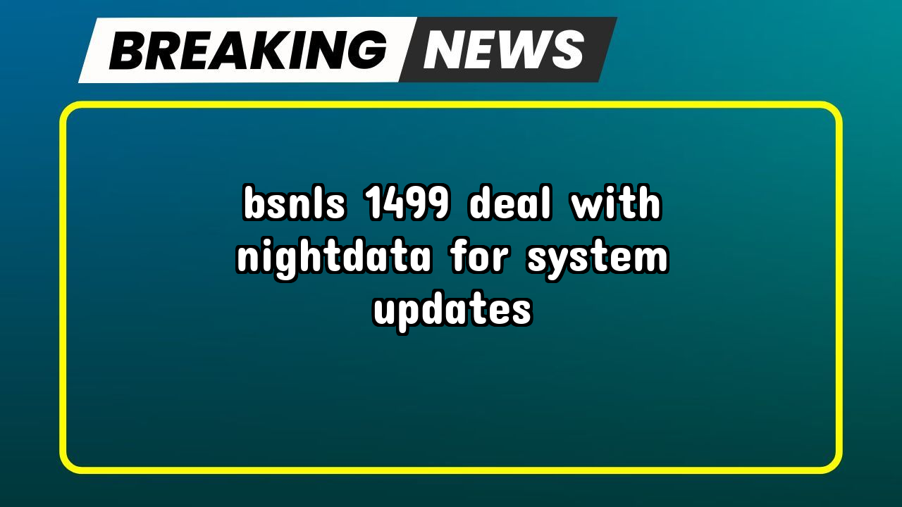 Bsnl recharge now: BSNL's ₹1499 Deal with NightData for System Updates