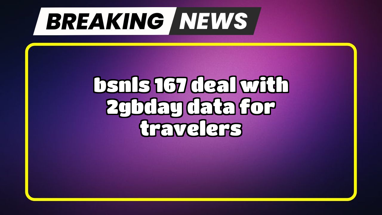 Bsnl recharge validity check: BSNL's ₹167 Deal with 2GB/day Data for Travelers