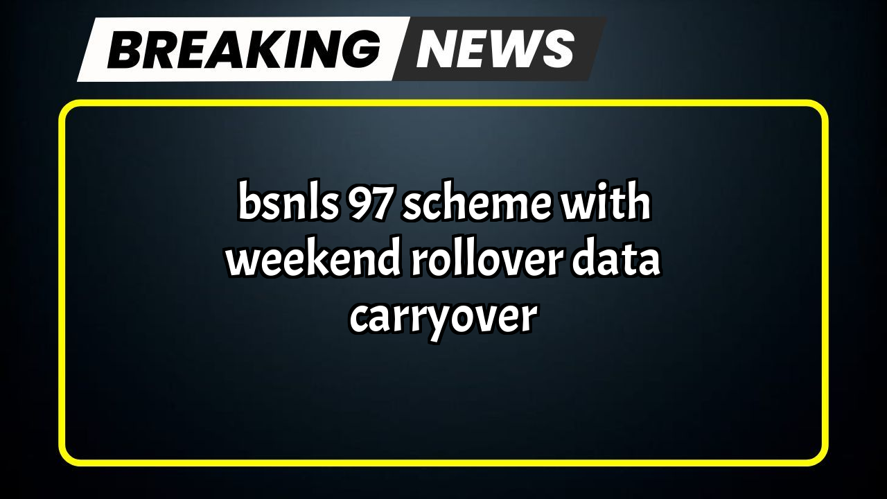 Recharge 147 bsnl: BSNL's ₹97 Scheme with Weekend Rollover Data Carryover