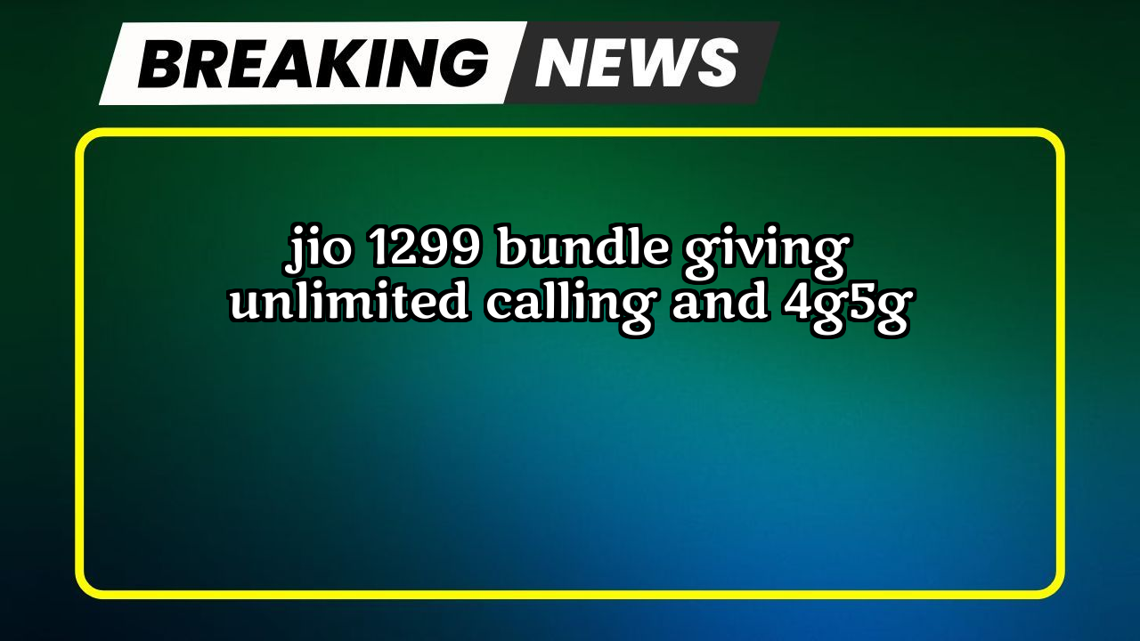 6 month jio recharge plan: Jio ₹1299 Bundle giving Unlimited Calling  and 4G/5G