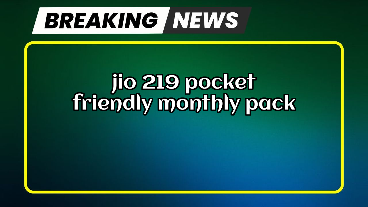 Recharge 448 jio: Jio ₹219 Pocket-Friendly Monthly Pack