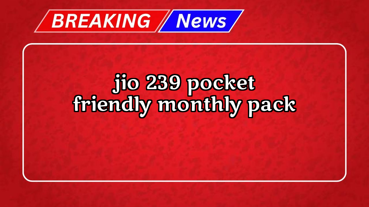 Recharge jio fiber: Jio ₹239 Pocket-Friendly Monthly Pack