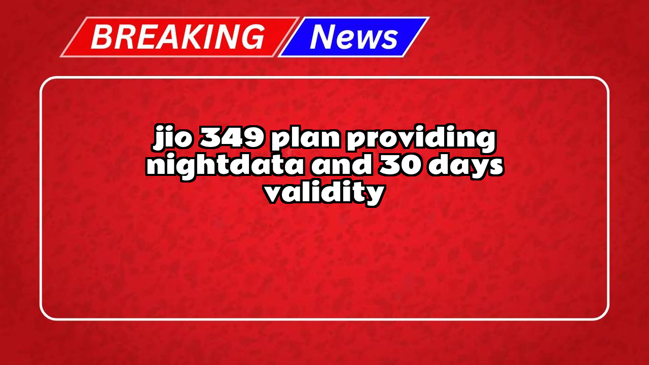 Jio recharge discount: Jio ₹349 Plan providing NightData and 30 Days Validity