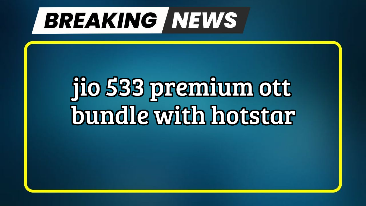 Jio recharge validity check: Jio ₹533 Premium OTT Bundle with Hotstar