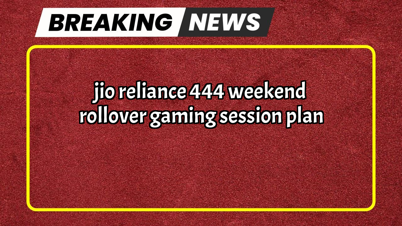 Recharge jio airfiber: Jio Reliance ₹444 Weekend Rollover Gaming Session Plan