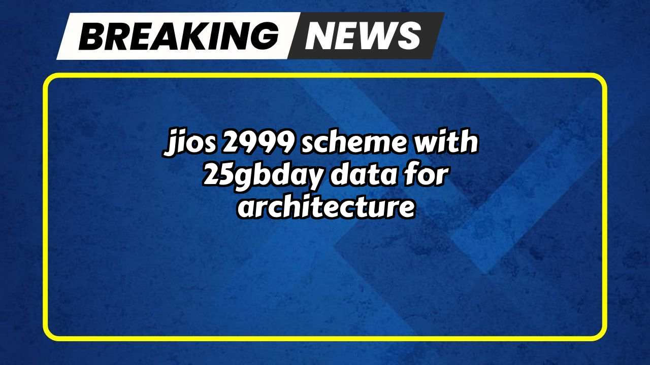 Jio recharge kaise kare: Jio's ₹2999 Scheme with 2.5GB/day Data for Architecture