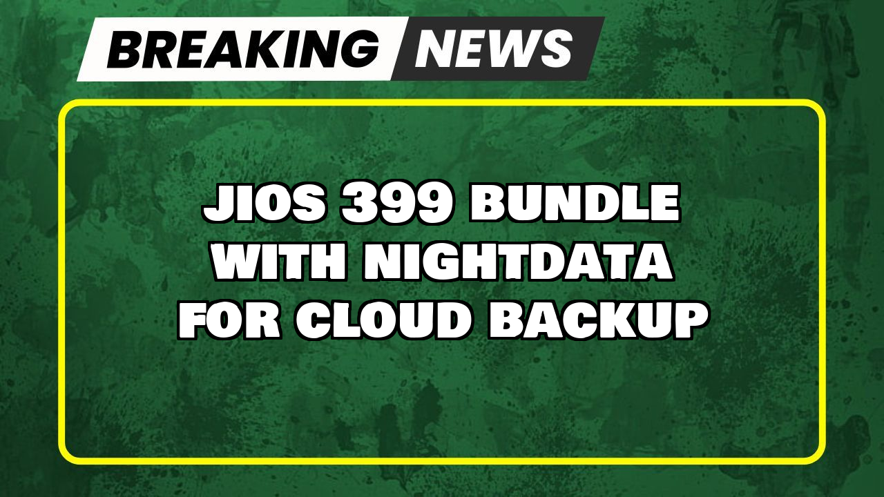 Recharge 189 jio: Jio's ₹399 Bundle with NightData for Cloud Backup