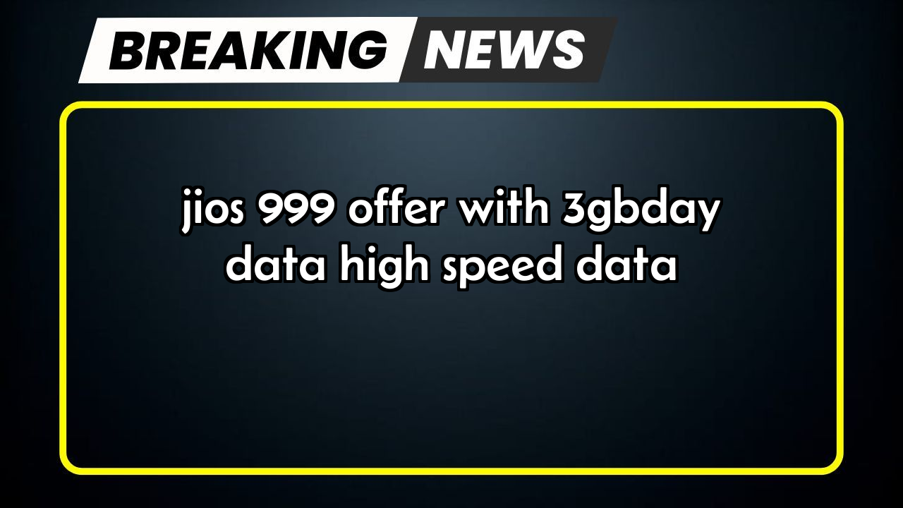 Jio number recharge: Jio's ₹999 Offer with 3GB/day Data High-Speed Data