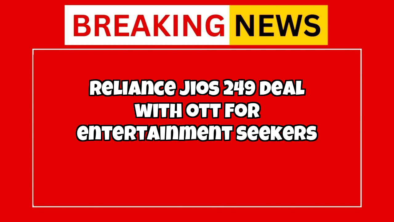 Jio recharge plan: Reliance Jio's ₹249 Deal with OTT for Entertainment Seekers