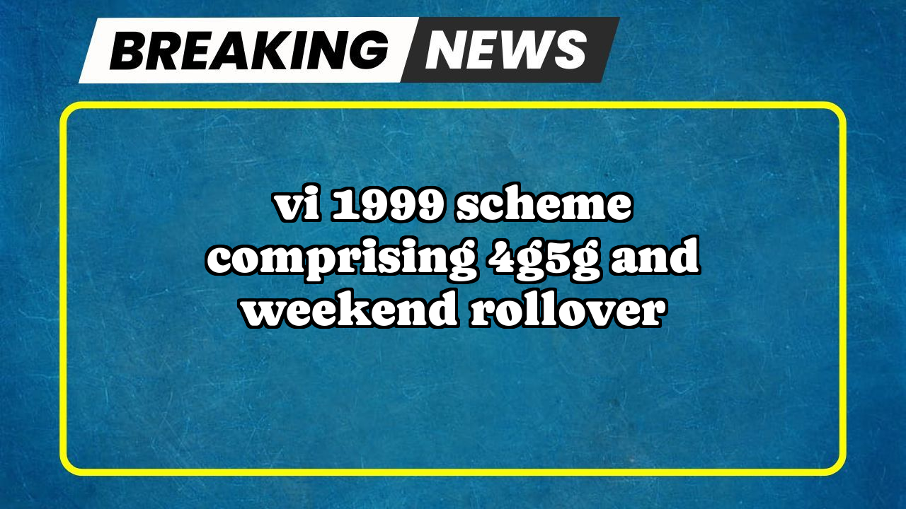 Vi recharge: Vi ₹1999 Scheme comprising 4G/5G and Weekend Rollover