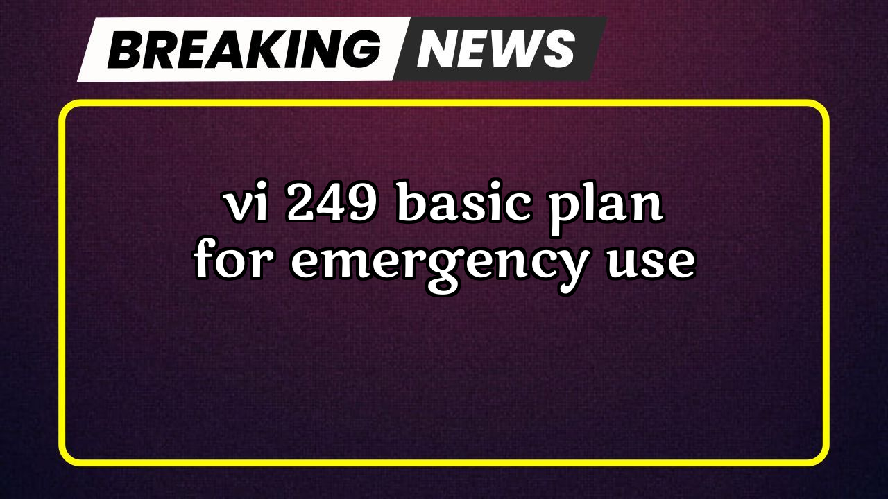 Recharge check number vi: Vi ₹249 Basic Plan for Emergency Use
