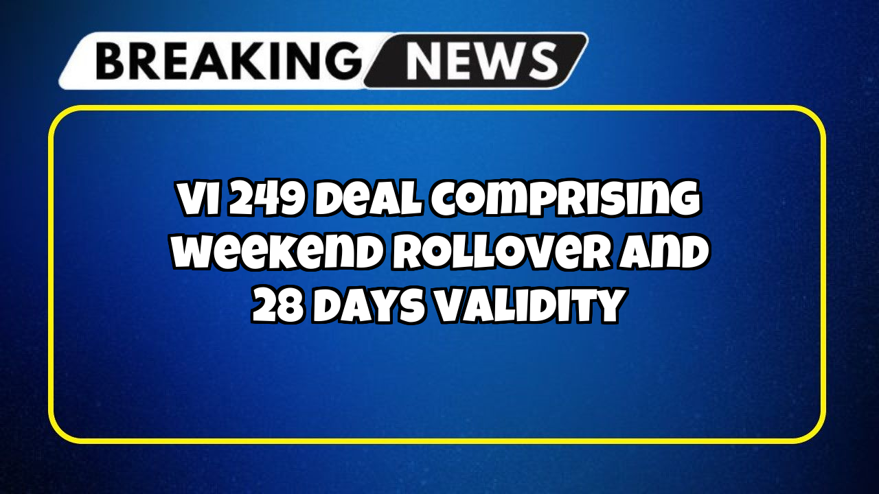 Online vi recharge: Vi ₹249 Deal comprising Weekend Rollover and 28 Days Validity