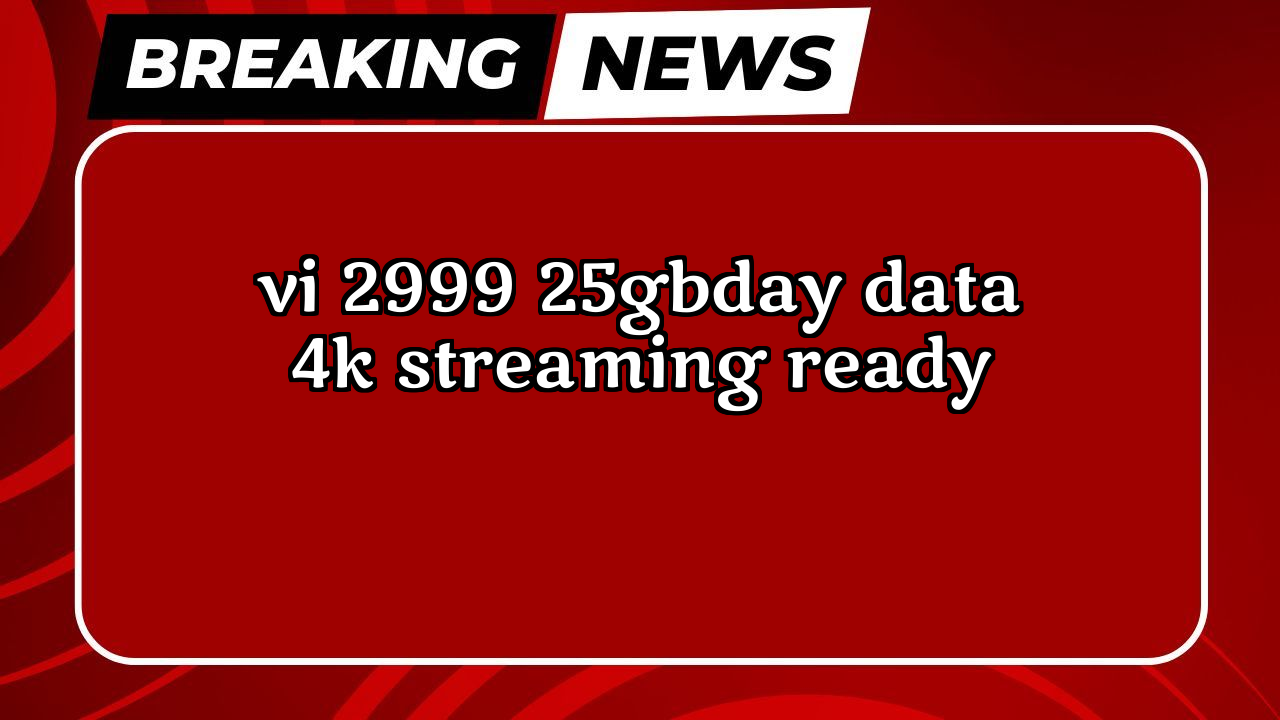 Vodafone idea prepaid recharge: Vi ₹2999 2.5GB/day Data 4K Streaming Ready