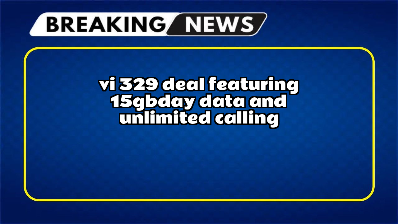 Recharge vodafone idea: Vi ₹329 Deal featuring 1.5GB/day Data and Unlimited Calling 