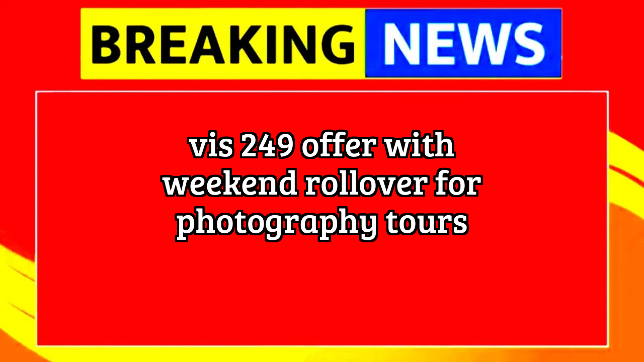 349 vi recharge plan: Vi's ₹249 Offer with Weekend Rollover for Photography Tours