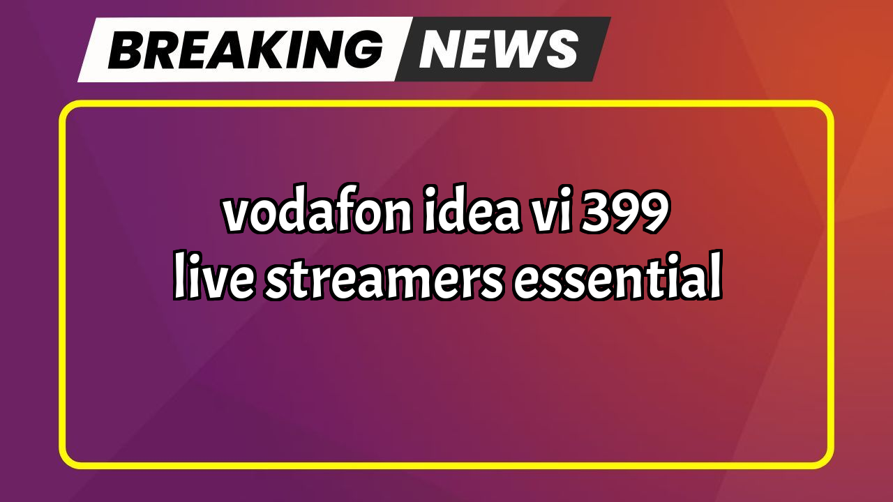 Vodafone idea prepaid recharge: Vodafon Idea Vi ₹399 Live Streamer's Essential